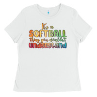 It S A Softball Thing You Wouldn T Understand Ladies Tee | Teevron