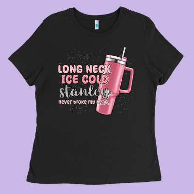 Long Neck Ice Cold Stanley Never Broke My Heart Ladies Tee Designed By Maliassmallbusiness
