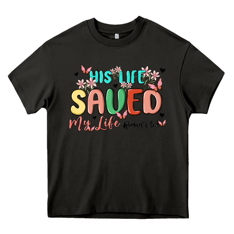 His Life Saved My Life Heavy Core Tee by MaliasSmallBusiness | Teevron