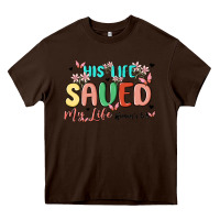 Chocolate Brown his life saved my life Heavy Core Tee - MaliasSmallBusiness
