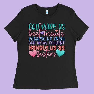 God Made Us Best Friend Ladies Tee Designed By Maliassmallbusiness