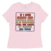 Bubblegum Pink if i was skinny and mentally stable i'd be unstopp Ladies Tee - MaliasSmallBusiness