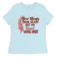 Baby Blue your wings were ready but my heart was not Ladies Tee - MaliasSmallBusiness