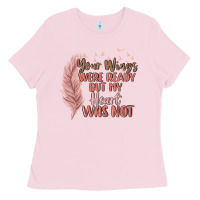Bubblegum Pink your wings were ready but my heart was not Ladies Tee - MaliasSmallBusiness