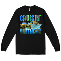 Black cruisin' for my birthday Long Sleeve Tee - texasbilliewilder