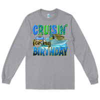 Cruisin' For My Birthday Long Sleeve Tee | Teevron