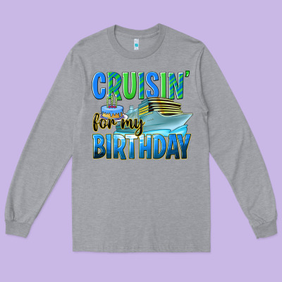 Cruisin' For My Birthday Long Sleeve Tee Designed By Texasbilliewilder