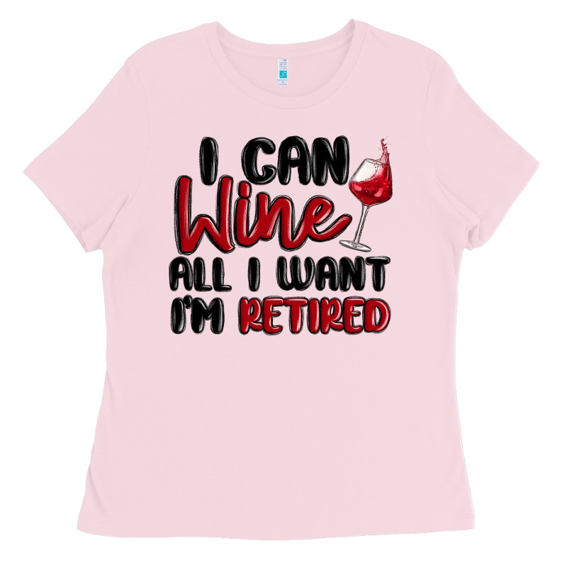 I Can Wine All I Want Lm Retired Ladies Tee by MaliasSmallBusiness | Teevron