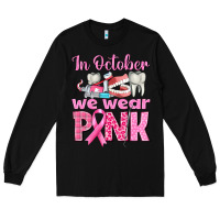 Black in october we wear pink breast cancer awareness Long Sleeve Tee - texasbilliewilder