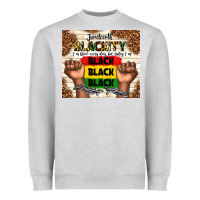 Juneteenth Blackity Black Black Black Heavyweight Sweatshirt | Teevron