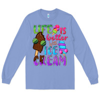 Life Is Better With Ice Cream Long Sleeve Tee | Teevron