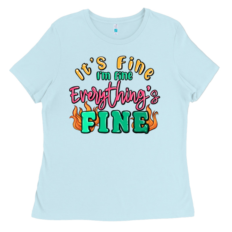 Its Fine Im Dine Everythings Fine Ladies Tee by MaliasSmallBusiness | Teevron