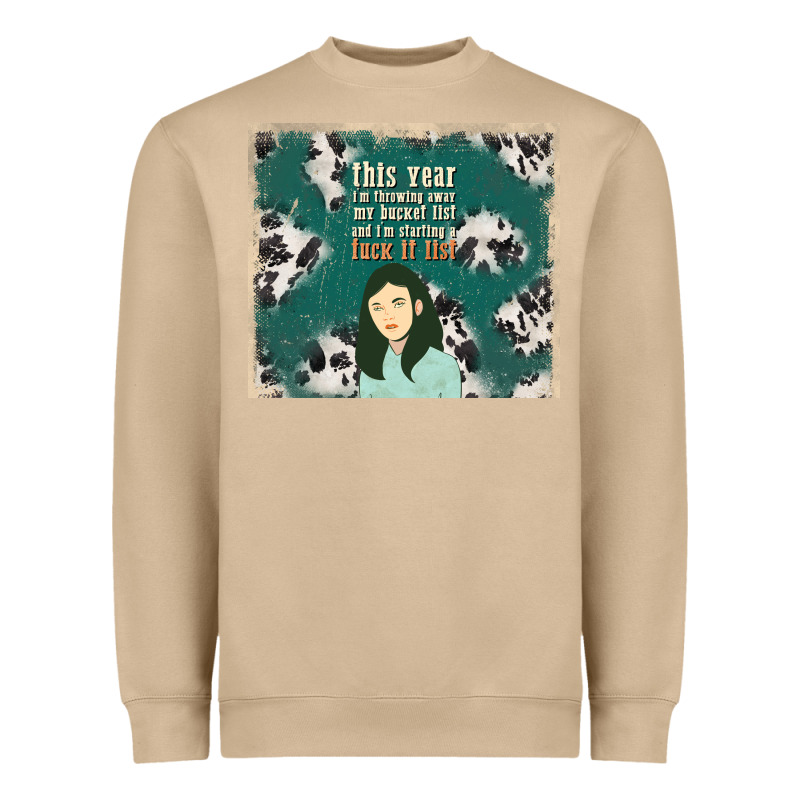 This Year I'm Throwing Away My Bucket List And I'm Heavyweight Sweatshirt by TumblerDesignByShophia | Teevron