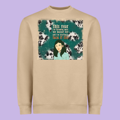 This Year I'm Throwing Away My Bucket List And I'm Heavyweight Sweatshirt Designed By Tumblerdesignbyshophia