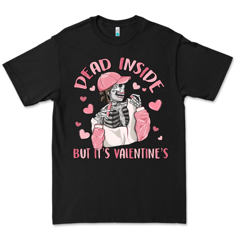 Dead Inside But It's Valentine's Premium Tee by MaliasSmallBusiness | Teevron