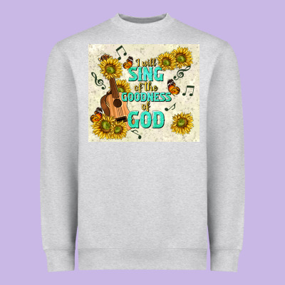 I Will Sing Of The Goodness Of God Heavyweight Sweatshirt Designed By Tumblerdesignbyshophia