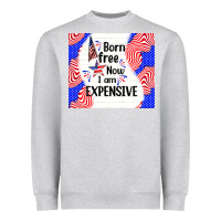 Heather Grey born free now i am expensive Heavyweight Sweatshirt - TumblerDesignByShophia