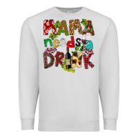 Dove Grey Mama Needs A Drink Premium Sweatshirt - FaDigitalArtStudio