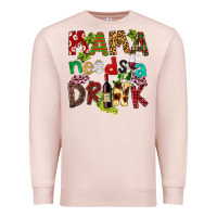 Pale Pink Mama Needs A Drink Premium Sweatshirt - FaDigitalArtStudio