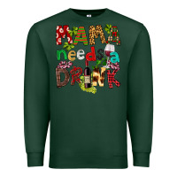 Sports Green Mama Needs A Drink Premium Sweatshirt - FaDigitalArtStudio