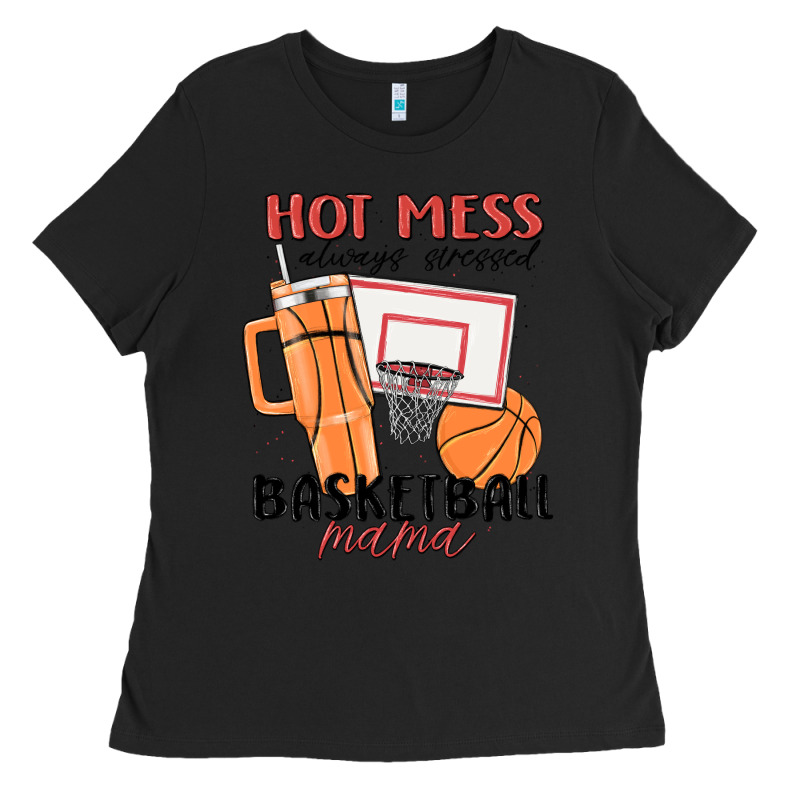 Hot Mess Always Stressed Basketball Mama Ladies Tee by MaliasSmallBusiness | Teevron