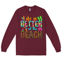 Burgundy Life is better at the beach Long Sleeve Tee - NancyCooperArtShop