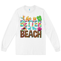 White Life is better at the beach Long Sleeve Tee - NancyCooperArtShop