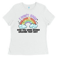 White i dont care how you were raised Ladies Tee - MaliasSmallBusiness