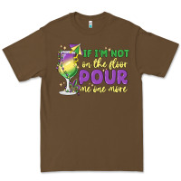 Cacao if i'm not on the floor pour me one more Premium Tee - MaliasSmallBusiness