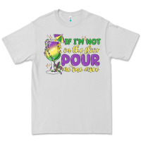 Dove Grey if i'm not on the floor pour me one more Premium Tee - MaliasSmallBusiness
