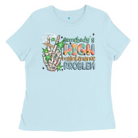 Baby Blue somebodys high maintenance problem Ladies Tee - MaliasSmallBusiness