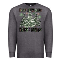 Charcoal Heather I Like Them Real Thick And Sprucy Premium Sweatshirt - FaDigitalArtStudio