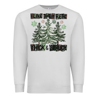 Dove Grey I Like Them Real Thick And Sprucy Premium Sweatshirt - FaDigitalArtStudio