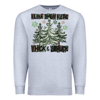 Heather Grey I Like Them Real Thick And Sprucy Premium Sweatshirt - FaDigitalArtStudio
