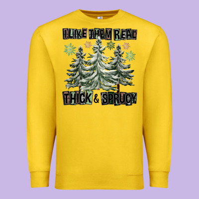 I Like Them Real Thick And Sprucy Premium Sweatshirt Designed By Fadigitalartstudio
