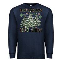 Navy I Like Them Real Thick And Sprucy Premium Sweatshirt - FaDigitalArtStudio