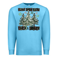 Ocean Blue I Like Them Real Thick And Sprucy Premium Sweatshirt - FaDigitalArtStudio