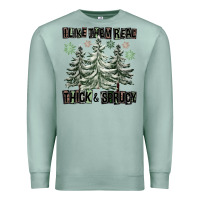 Seafoam I Like Them Real Thick And Sprucy Premium Sweatshirt - FaDigitalArtStudio
