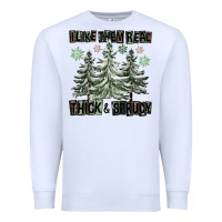 White I Like Them Real Thick And Sprucy Premium Sweatshirt - FaDigitalArtStudio