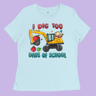 I Dig 100 Days Of School Excavator Ladies Tee Designed By Maliassmallbusiness