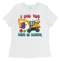 White i dig 100 days of school excavator Ladies Tee - MaliasSmallBusiness