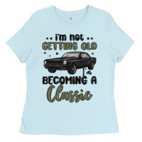 Baby Blue i m not getting old i m becoming a classic Ladies Tee - MaliasSmallBusiness