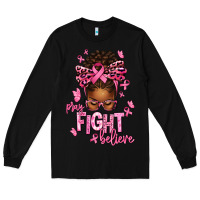 Black pray fight believe breast cancer afro messy Long Sleeve Tee - texasbilliewilder