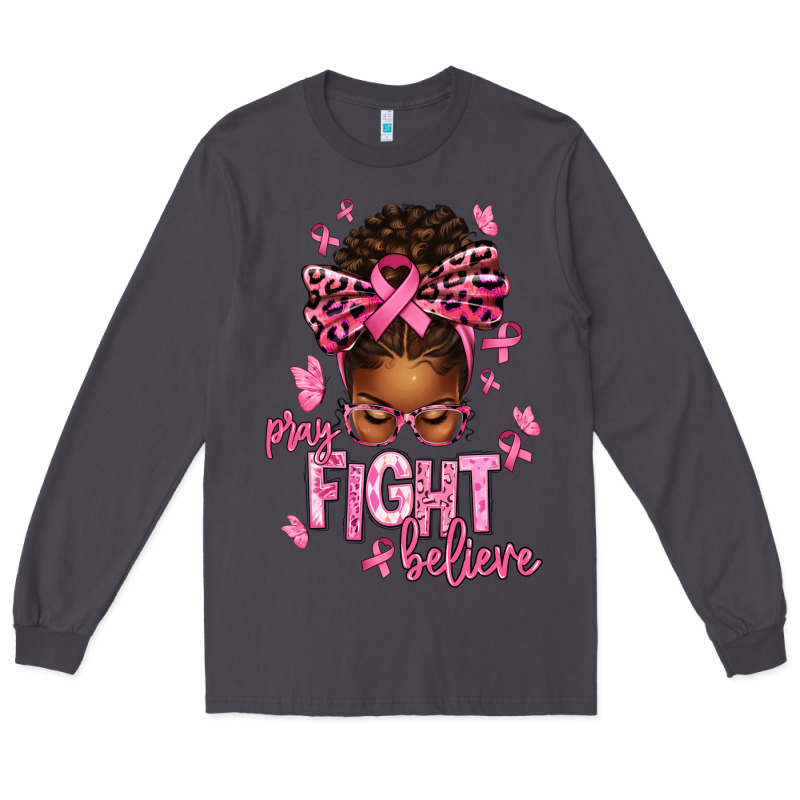 Pray Fight Believe Breast Cancer Afro Messy Long Sleeve Tee by texasbilliewilder | Teevron