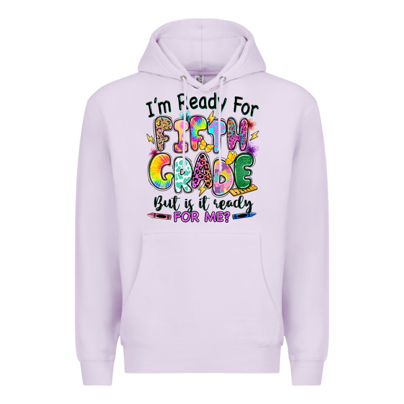 I'm Ready For Fifth Grade But Is It Ready For Me Premium Hoodie by RanaPortraitStore | Teevron