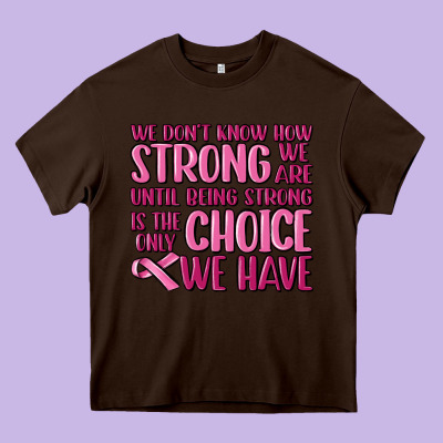 Breast Cancer We Don't Know How Strong We Are Heavy Core Tee Designed By Maliassmallbusiness