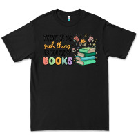 Black there is no such thing as too many books Premium Tee - MaliasSmallBusiness