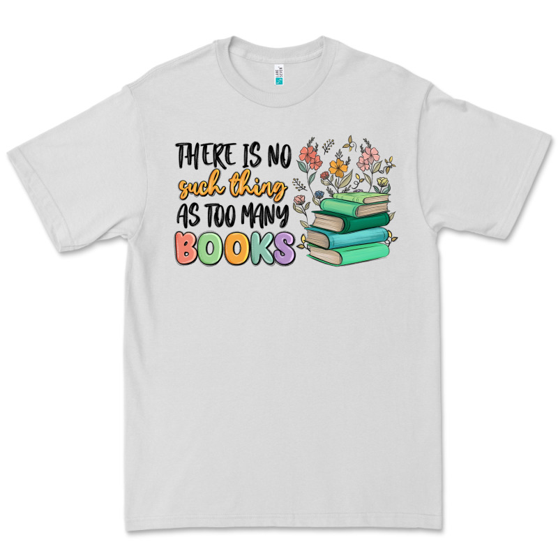 There Is No Such Thing As Too Many Books Premium Tee by MaliasSmallBusiness | Teevron