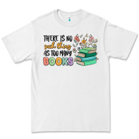 White there is no such thing as too many books Premium Tee - MaliasSmallBusiness