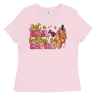 Bubblegum Pink just a nail boss building her empire Ladies Tee - MaliasSmallBusiness